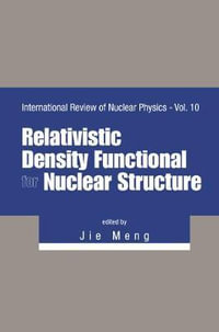 Relativistic Density Functional For Nuclear Structure : International Review of Nuclear Physics - Jie  Meng