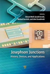 Josephson Junctions : History, Devices, and Applications - Edward L.  Wolf