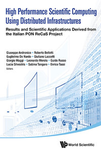 High Performance Scientific Computing Using Distributed Infrastructures : Results and Scientific Applications Derived from the Italian PON ReCaS Project - Leonardo Merola