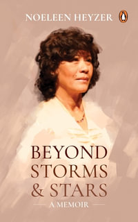 Beyond Storms and  Stars - A Memoir : Penguin Books - Noeleen Heyzer