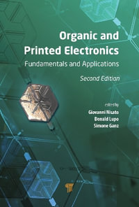 Organic and Printed Electronics : Fundamentals and Applications - Giovanni Nisato