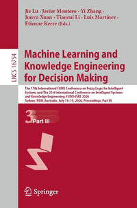Machine Learning and Knowledge Engineering for Decision Making : The 17th International FLINS Conference on Fuzzy Logic for Intelligent Systems and The 21st International Conference on Intelligent Systems and Knowledge Engineering, FLINS-ISKE 2026, Sydney, NSW, Australia, July 15-19, 2026, Proceedings, Part III