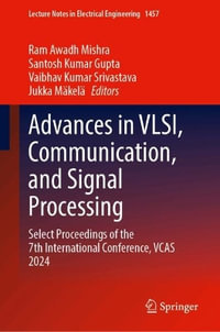 Advances in Vlsi, Communication and Signal Processing : Select Proceedings of the 7th International Conference, Vcas 2024 - Ram Awadh Mishra