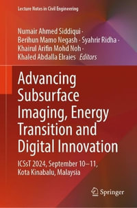 Advancing Subsurface Imaging, Energy Transition and Digital Innovation : Icsst 2024, September 10-11, Kota Kinabalu, Malaysia - Khairul Arifin Mohd Noh