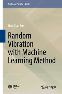 Random Vibration with Machine Learning Method : Nonlinear Physical Science - Jian-Qiao Sun