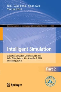 Intelligent Simulation : 37th China Simulation Conference, CSC 2025, Hefei, China, October 31 - November 2, 2025, Proceedings, Part II - Yin Liu
