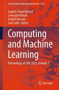 Computing and Machine Learning : Proceedings of CML 2025, Volume 1 - Jagdish Chand Bansal