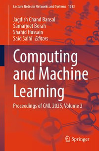 Computing and Machine Learning : Proceedings of CML 2025, Volume 2 - Jagdish Chand Bansal