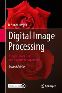 Digital Image Processing : A Signal Processing and Algorithmic Approach - D. Sundararajan