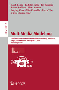 MultiMedia Modeling : 32nd International Conference on Multimedia Modeling, MMM 2026, Prague, Czech Republic, January 29â"31, 2026, Proceedings, Part I - Jakub Lokoc