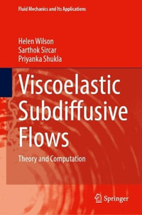 Viscoelastic Subdiffusive Flows : Theory and Computation - Helen Wilson