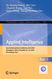Applied Intelligence : Second International Conference, ICAI 2024, Zhengzhou, China, November 22-25, 2024, Proceedings, Part I - Chuanlei Zhang