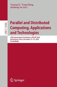 Parallel and Distributed Computing, Applications and Technologies : 25th International Conference, PDCAT 2024, Hong Kong, China, December 13â"15, 2024, Proceedings - Jianliang Xu