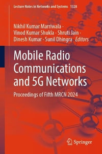 Mobile Radio Communications and 5g Networks : Proceedings of Fifth Mrcn 2024 - Nikhil Marriwala
