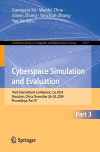 Cyberspace Simulation and Evaluation : Third International Conference, CSE 2024, Shenzhen, China, November 26-28, 2024, Proceedings, Part III - Guangxia Xu