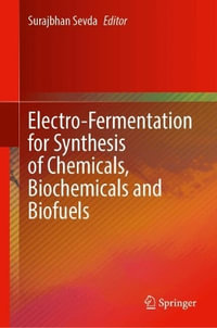 Electro-Fermentation for Synthesis of Chemicals, Biochemicals and Biofuels - Surajbhan Sevda