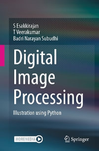 Digital Image Processing : Illustration using Python - Badri Narayan Subudhi