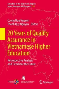 20 Years of Quality Assurance in Vietnamese Higher Education : Retrospective Analysis and Trends for the Future - Cuong Huu Nguyen