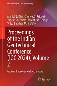 Proceedings of the Indian Geotechnical Conference (IGC 2024), Volume 2 : Ground Improvement Techniques - Manish S. Dixit