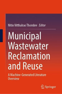 Municipal Wastewater Reclamation and Reuse : A Machine-Generated Literature Overview - Nitin Vitthalrao Thombre