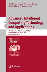 Advanced Intelligent Computing Technology and Applications : 21st International Conference, ICIC 2025, Ningbo, China, July 26¢"29, 2025, Proceedings, Part III - Chuanlei Zhang