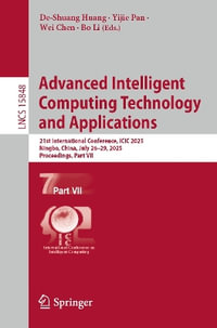 Advanced Intelligent Computing Technology and Applications : 21st International Conference, ICIC 2025, Ningbo, China, July 26¢"29, 2025, Proceedings, Part VII - Bo Li