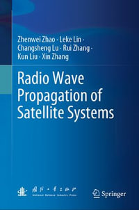 Radio Wave Propagation of Satellite Systems - Zhenwei Zhao