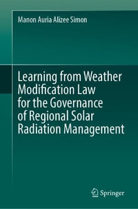 Learning from Weather Modification Law for the Governance of Regional Solar Radiation Management - Manon Auria Alizee Simon