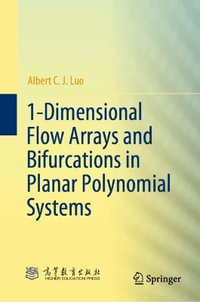 1-dimensional Flow Arrays and Bifurcations in Planar Polynomial Systems - Albert C. J. Luo