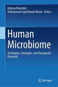Human Microbiome : Techniques, Strategies, and Therapeutic Potential - Mohsin Khurshid