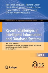 Recent Challenges in Intelligent Information and Database Systems : 16th Asian Conference on Intelligent Information and Database Systems, ACIIDS 2024, Ras Al Khaimah, UAE, April 15-18, 2024, Proceedings, Part I - Hamido Fujita
