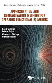 APPROXIMATION & REGULAR METHODS OPERATOR-FUNCTION EQUATIONS - SIDOROV DENIS
