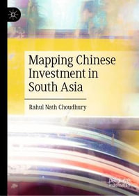 Mapping Chinese Investment in South Asia - Rahul Nath Choudhury