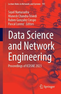 Data Science and Network Engineering : Proceedings of ICDSNE 2023 - Suyel Namasudra