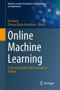 Online Machine Learning : A Practical Guide with Examples in Python - Eva Bartz