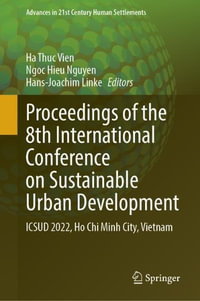 Proceedings of the 8th International Conference on Sustainable Urban Development : ICSUD 2022, Ho Chi Minh City, Vietnam - Ha Thuc Vien