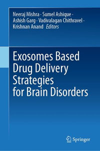 Exosomes Based Drug Delivery Strategies for Brain Disorders - Neeraj Mishra