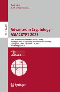 Advances in Cryptology â" ASIACRYPT 2023 : 29th International Conference on the Theory and Application of Cryptology and Information Security, Guangzhou, China, December 4â"8, 2023, Proceedings, Part II - Jian Guo