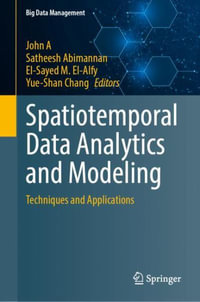 Spatiotemporal Data Analytics and Modeling : Techniques and Applications - John A