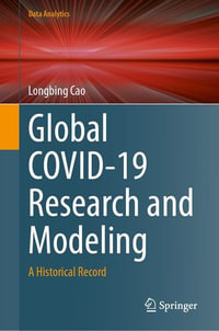 Global COVID-19 Research and Modeling : A Historical Record - Longbing Cao