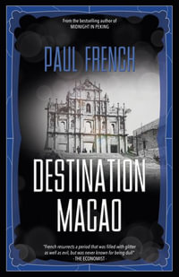 Destination Macao : Destination - Paul French