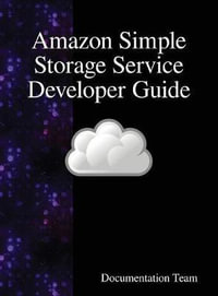 Amazon Simple Storage Service Developer Guide - Documentation Team