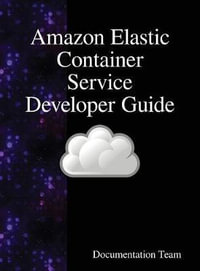 Amazon Elastic Container Service Developer Guide - Development Team