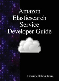 Amazon Elasticsearch Service Developer Guide - Documentation Team