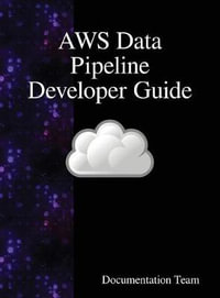 AWS Data Pipeline Developer Guide - Documentation Team