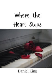 Where the Heart Stops - Daniel King