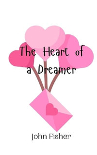 The Heart of a Dreamer - John Fisher