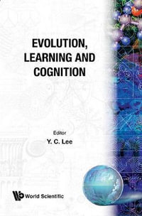 Evolution, Learning And Cognition - Y. C. Lee