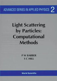 Light Scattering by Particles : Computational Methods : Computational Methods - Peter W. Barber