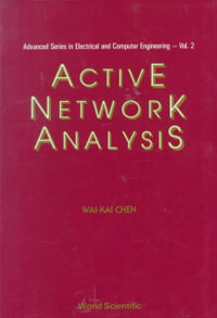 Active Network Analysis : Advanced Series in Electrical & Computer Engineering - Wai-kai  Chen